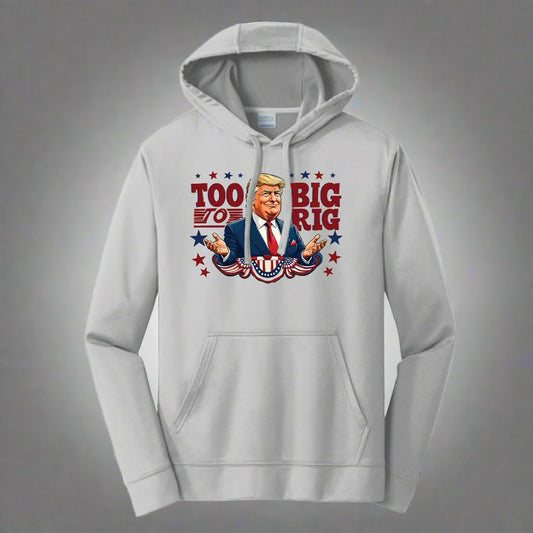 Too Big to Rig Fleece Hoodie